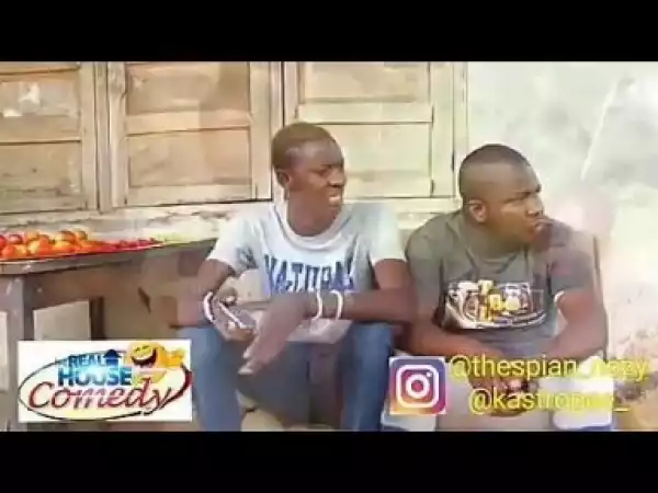 Video: Best of Real House Comedy 2018. naija comedy skit
